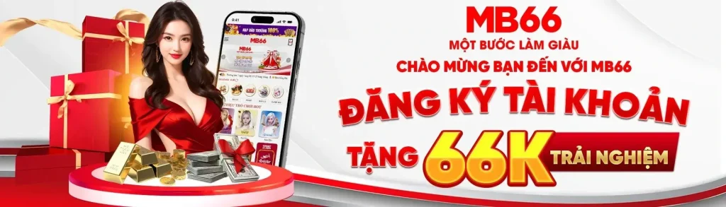 Mb66g Đăng ký tài khoản tặng 66k trải nghiệm